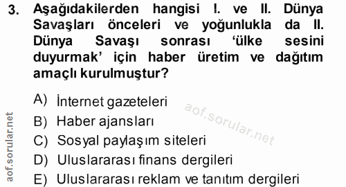 3. soru: Aşağıdakilerden hangisi l. ve II. Dünya Savaşları önceleri ve yoğunlukla da II. Dünya Savaşı sonrası 'ülke sesini duy…