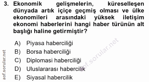3. soru: Ekonomik gelişmelerin, küreselleşen dünyada artık içiçe geçmiş olması ve ülke ekonomileri arasındaki yüksek iletişim…