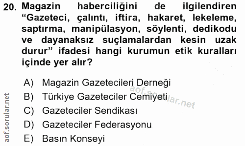 20. soru: Magazin haberciliğini de ilgilendiren "Gazeteci, çalıntı, iftira, hakaret, lekeleme, saptırma, manipülasyon, söylenti…