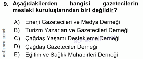 9. soru: Aşağıdakilerden hangisi gazetecilerin mesleki kuruluşlarından biri değildir? A) Enerji Gazetecileri ve Medya Derneği…
