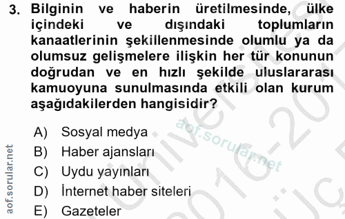 3. soru: Bilginin ve haberin üretilmesinde, ülke içindeki ve dışındaki toplumların kanaatlerinin şekillenmesinde olumlu ya da…