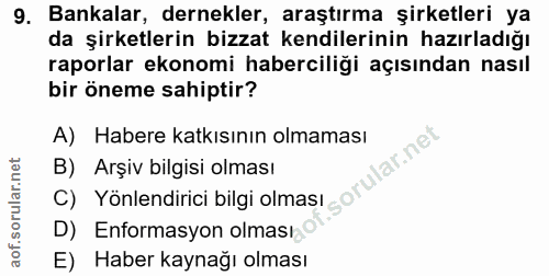 9. soru: Bankalar, dernekler, araştırma şirketleri ya da şirketlerin bizzat kendilerinin hazırladığı raporlar ekonomi habercil…