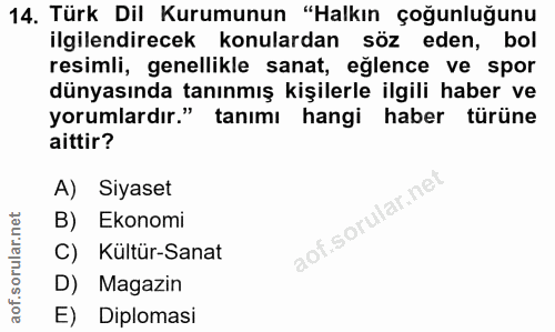14. soru: Türk Dil Kurumunun "Halkın çoğunluğunu ilgilendirecek konulardan söz eden, bol resimli, genellikle sanat, eglence ve…