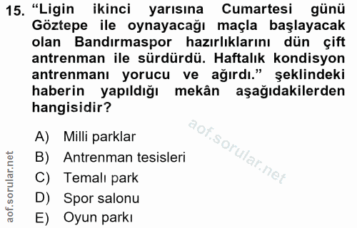 15. soru: "Ligin ikinci yarısına Cumartesi günü Göztepe ile oynayacağı maçla başlayacak olan Bandırmaspor hazırlıklarını dün çi…