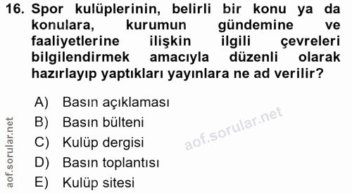 16. soru: Spor kulüplerinin, belirli bir konu ya da konulara, kurumun gündemine ve faaliyetlerine ilişkin ilgili çevreleri bilg…