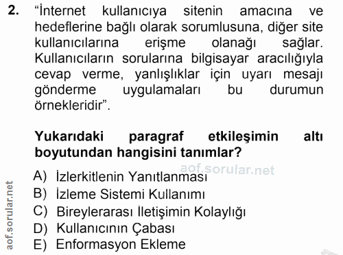 2. soru: internet kullanıcıya sitenin amacına ve hedeflerine bağlı olarak sorumlusuna, diğer site kullanıcılarına erışme olana…