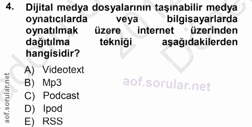 4. soru: Dijital medya dosyalarının taşınabilir medya oynatıcılarda veya bilgisayarlarda oynatılmak üzere internet »üzerinden…