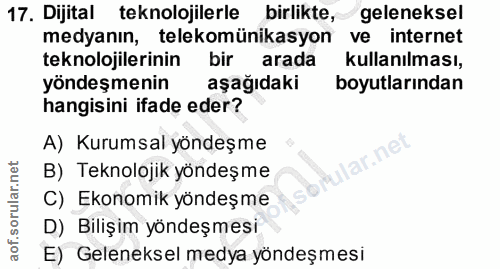 17. soru: Dijital teknolojilerle birlikte, geleneksel medyanın, telekomünikasyon ve internet teknolojilerinin bir arada kullanı…