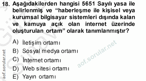 18. soru: Aşağıdakilerden hangisi 5651 Sayılı yasa ile belirlenmiş ve "haberleşme ile kişisel veya kurumsal bilgisayar sistemle…