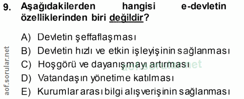 9. soru: Aşağıdakilerden hangisi e-devletin özelliklerinden biri değildir? A) Devletin şeffaflaşması B) Devletin hızlı ve etki…