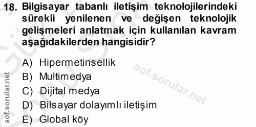18. soru: Bilgisayar tabanlı iletişim teknolojilerindeki sürekli yenilenen ve değişen teknolojik gelişmeleri anlatmak için kull…