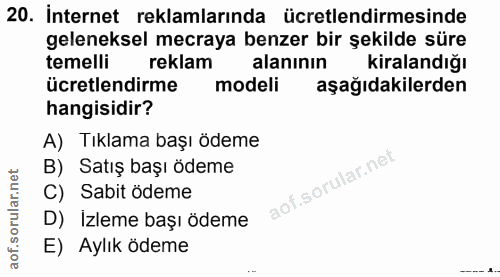 20. soru: Internet reklamlarında ücretlendirmesinde geleneksel mecraya benzer bir şekilde süre temelli reklam alanının kiraland…