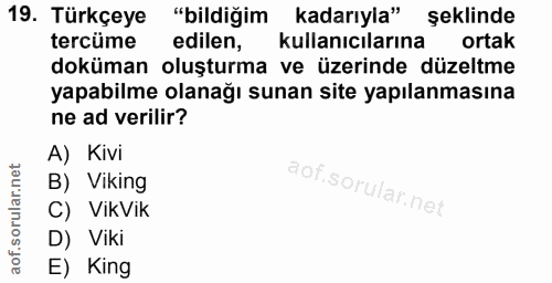 19. soru: Türkçeye "bildiğim kadarıyla" şeklinde tercüme edilen, kullanıcılarına ortak doküman oluşturma ve üzerinde düzeltme y…