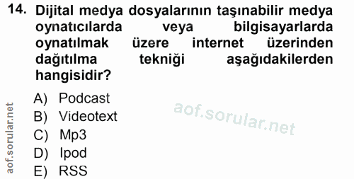 14. soru: Dijital medya dosyalarının taşınabilir medya oynatıcılarda veya bilgisayarlarda oynatılmak üzere internet üzerinden d…
