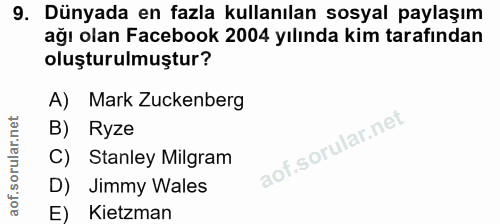 9. soru: Dünyada en fazla kullanılan sosyal paylaşım ağı olan Facebook 2004 yılında kim tarafından oluşturulmuştur? A) Mark Zu…