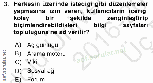 3. soru: Herkesin üzerinde istediği gibi düzenlemeler yapmasına izin veren, kullanıcıların içeriği kolay şekilde zenginleştiri…