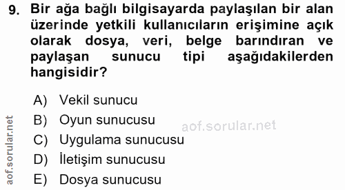 9. soru: Bir ağa bağlı bilgisayarda paylaşılan bir alan üzerinde yetkili kullanıcıların erişimine açık olarak dosya, veri, bel…