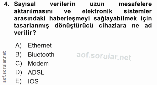 4. soru: Sayısal verilerin uzun mesafelere aktarılmasını ve elektronik sistemler arasındaki haberleşmeyi sağlayabilmek için ta…