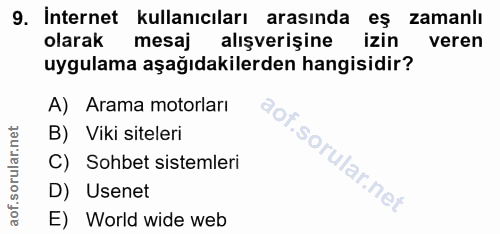 9. soru: İnternet kullanıcıları arasında es • zamanlı olarak mesaj alişverişine izin veren uygulama aşağıdakilerden hangisidir…