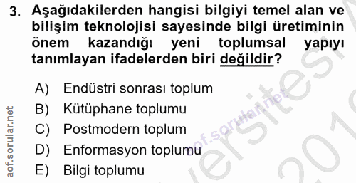 3. soru: Aşağıdakilerden hangisi bilgiyi temel alan ve bilişim teknolojisi sayesinde bilgi üretiminin önem kazandığı yeni topl…