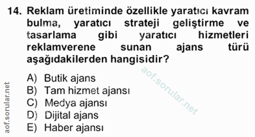 14. soru: Reklam üretiminde özellikle yaratıcı kavram bulma, yaratıcı strateji geliştirme ve tasarlama gibi yaratıcı hizmetleri…