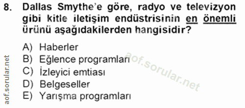 8. soru: Dallas Smythe'e göre, radyo ve televizyon gibi kitle iletişim endüstrisinin en önemli ürünü aşağıdakilerden hangisidi…