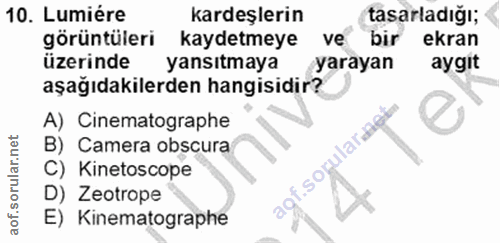 10. soru: Lumiére kardeşlerin tasarladığı; görüntüleri kaydetmeye ve bir ekran üzerinde yansıtmaya yarayan aygit aşağıdakilerde…