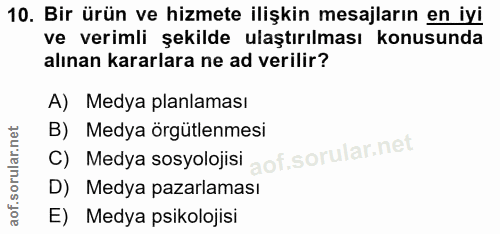 10. soru: Bir ürün ve hizmete ilişkin mesajların en iyi ve verimli şekilde ulaştırılması konusunda alınan kararlara ne ad veril…