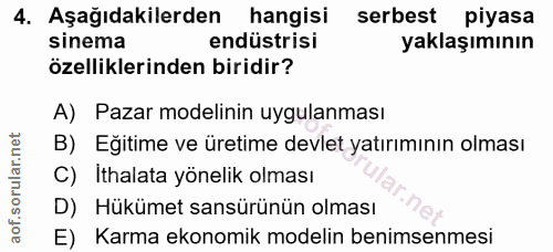 4. soru: Aşağıdakilerden hangisi serbest piyasa sinema endüstrisi yaklaşımının özelliklerinden biridir? A) Pazar modelinin uyg…