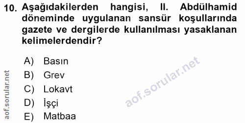 10. soru: Aşağıdakilerden hangisi, II. Abdülhamid döneminde uygulanan sansür koşullarında gazete ve dergilerde kullanılması yas…
