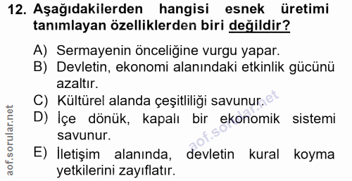 12. soru: Aşağıdakilerden hangisi esnek üretimi tanımlayan özelliklerden biri değildir? A) Sermayenin önceliğine vurgu yapar. B…