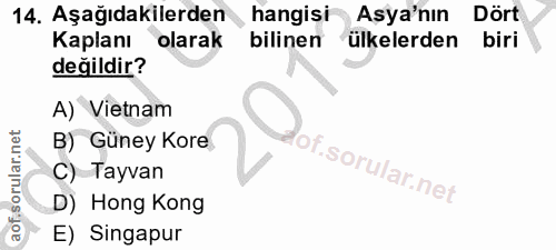 14. soru: Aşağıdakilerden hangisi Asya'nın Dört Kaplanı olarak bilinen ülkelerden biri değildir? A) Vietnam B) Güney Kore f. C)…