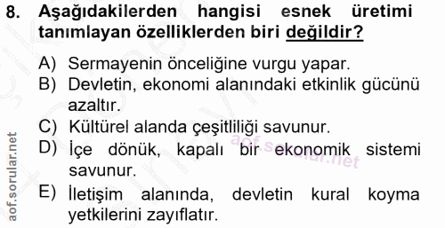 8. soru: Aşağıdakilerden hangisi esnek üretimi tanımlayan özelliklerden biri değildir? A) Sermayenin önceligine vurgu yapar. B…