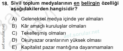18. soru: Sivil toplum medyalarının en belirgin özelliği aşağıdakilerden hangisidir? A) Geleneksel medya içinde yer almaları B)…