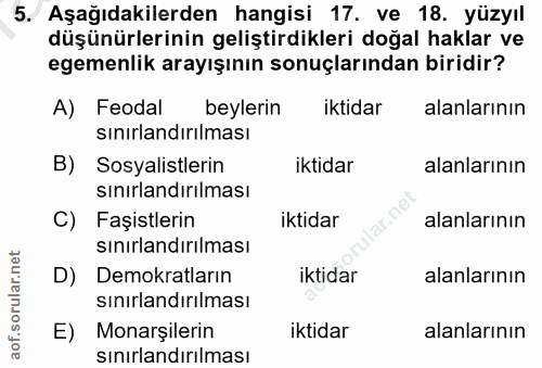 5. soru: Aşağıdakilerden hangisi 17. ve 18. yüzyıl düşünürlerinin geliştirdikleri doğal haklar ve egemenlik arayışının sonuçla…