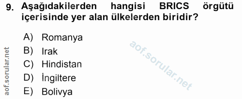 9. soru: Aşağıdakilerden hangisi BRICS örgütü içerisinde yer alan ülkelerden biridir? A) Romanya B) Irak C) Hindistan D) Ingil…