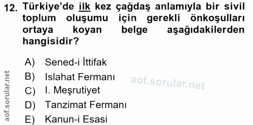 12. soru: Türkiye'de ilk kez çağdaş anlamıyla bir sivil toplum oluşumu için gerekli önkoşulları ortaya koyan belge aşağıdakiler…