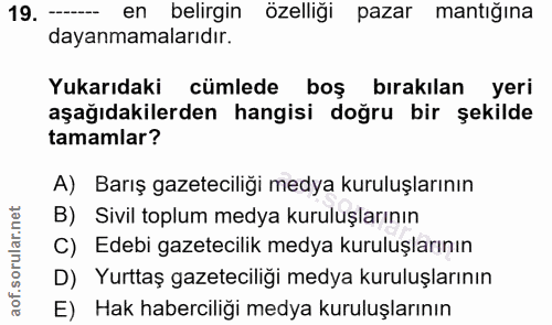 19. soru: — en belirgin özelliği pazar mantığına dayanmamalarıdır. Yukarıdaki cümlede boş bırakılan yeri aşağıdakilerden hangis…