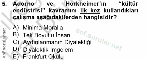 5. soru: Adorno ve Horkheimer'ın "kültür endüstrisi" kavramını ilk kez kullandıkları çalışma aşağıdakilerden hangisidir? A) Mi…