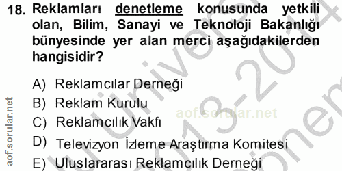 18. soru: Reklamları denetleme konusunda yetkili olan, Bilim, Sanayi ve Teknoloji Bakanlığı bünyesinde yer alan merci aşağıdaki…