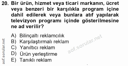 20. soru: Bir ürün, hizmet veya ticari markanın, ücret veya benzeri bir karşılıkla program içine dahil edilerek veya bunlara at…