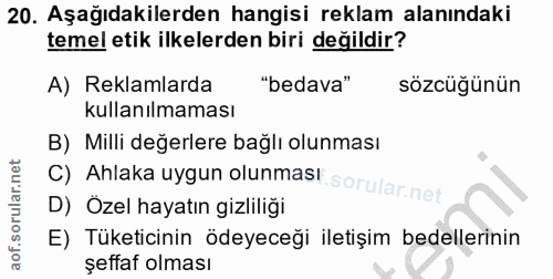 20. soru: Aşağıdakilerden hangisi reklam alanındaki temel etik ilkelerden biri değildir? A) Reklamlarda "bedava" sözcüğünün kul…