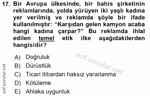 17. soru: Bir Avrupa ülkesinde, bir bahis şirketinin reklamlarında, yolda yürüyen iki yaşlı kadına yer verilmiş ve reklamda şöy…