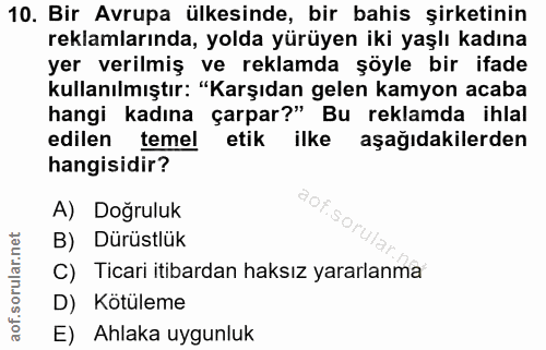 10. soru: Bir Avrupa ülkesinde, bir bahis şirketinin reklamlarında, yolda yürüyen iki yaşlı kadına yer verilmiş ve reklamda şöy…