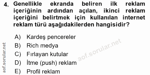 4. soru: Genellikle ekranda beliren ilk reklam içeriğinin ardından açılan, ikinci reklam içeriğini belirtmek için kullanılan i…
