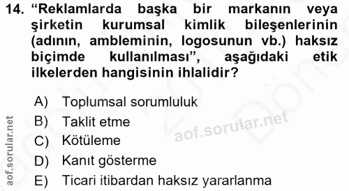 14. soru: "Reklamlarda başka bir markanın veya şirketin kurumsal kimlik bileşenlerinin (adının, ambleminin, logosunun vb.) haks…