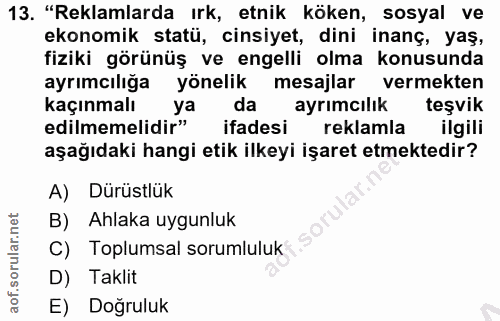13. soru: "Reklamlarda irk, etnik köken, sosyal ve ekonomik statü, cinsiyet, dini inanç, yaş, fiziki görünüş ve engelli olma ko…