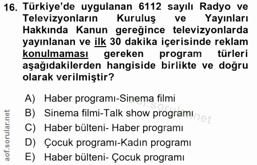16. soru: Türkiye'de uygulanan 6112 sayılı Radyo ve Televizyonların Kuruluş ve Yayınları Hakkında Kanun gereğince televizyonlar…