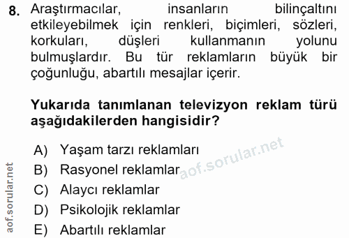 8. soru: Araştırmacılar, insanların bilinçaltını etkileyebilmek için renkleri, biçimleri, sözleri, korkuları, düşleri kullanma…