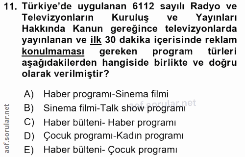 11. soru: Türkiye'de uygulanan 6112 sayılı Radyo ve Televizyonların Kuruluş ve Yayınları Hakkında Kanun gereğince televizyonlar…